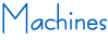 Machines